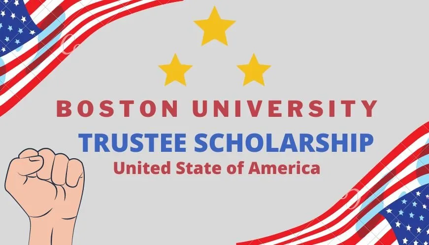 Boston University Trustee and Presidential Scholarship 