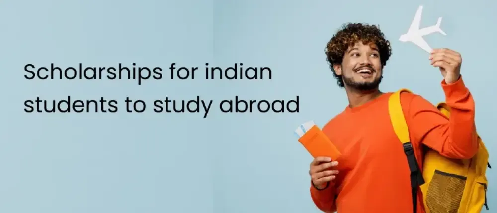 Scholarship for Indian Students to Study Abroad